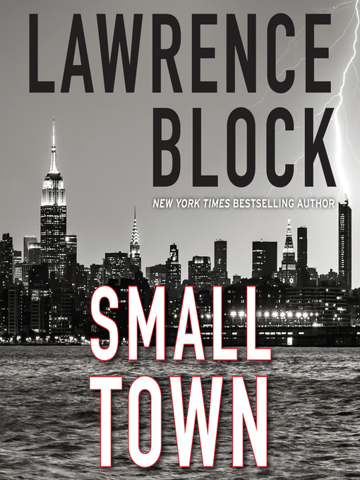 Title details for Small Town by Lawrence Block - Available